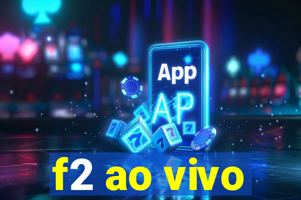 f2 ao vivo